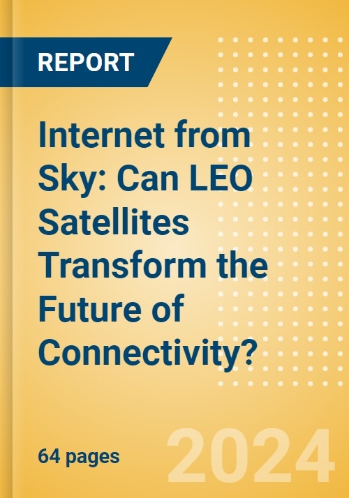 Internet from Sky: Can LEO Satellites Transform the Future of ...