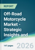 Off-Road Motorcycle Market - Strategic Insights and Forecasts (2026-2031)- Product Image