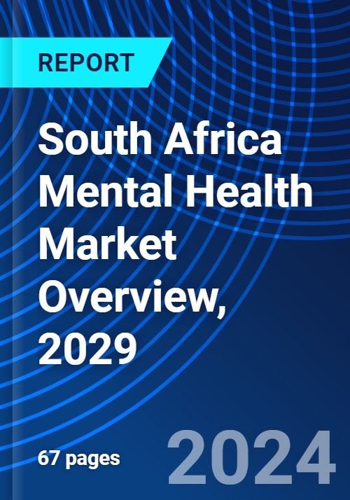 South Africa Mental Health Market Overview, 2029