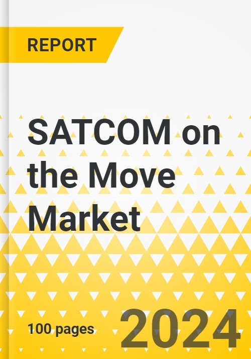 SATCOM on the Move Market - A Global and Regional Analysis: Focus on ...