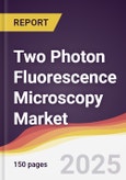 Technology Landscape, Trends and Opportunities in Two Photon Fluorescence Microscopy Market- Product Image