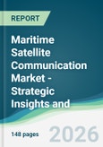 Maritime Satellite Communication Market - Strategic Insights and Forecasts (2026-2031)- Product Image