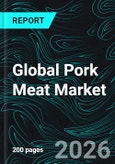 Global Pork Meat Market Report by Product, Application, Distribution Channel, Countries and Company Analysis 2026-2034- Product Image