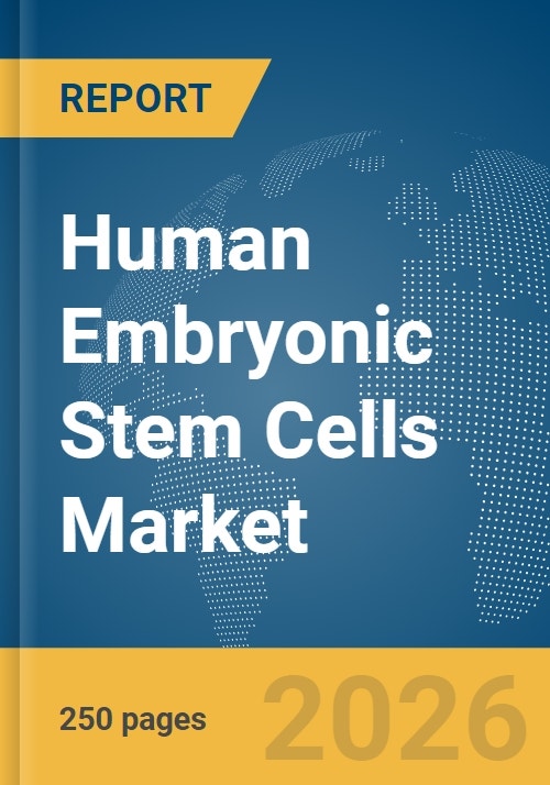 Human Embryonic Stem Cells Market Report 2026