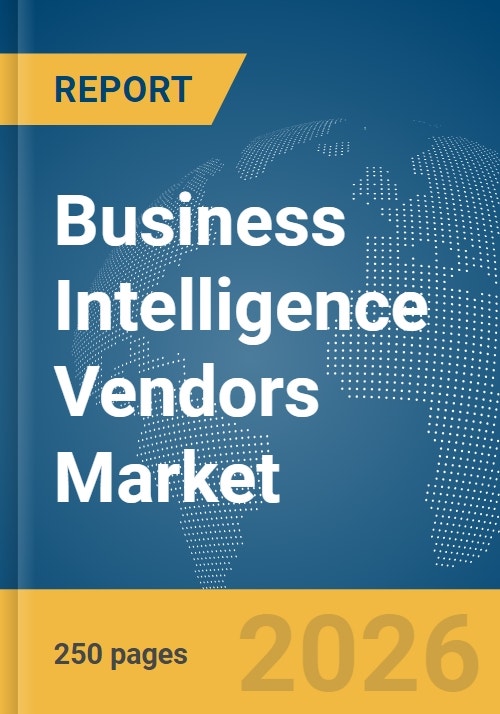 Business Intelligence Vendors Market Size & Forecast to 2030