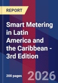 Smart Metering in Latin America and the Caribbean - 3rd Edition- Product Image