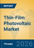 Thin-Film Photovoltaic Market Insights, Analysis and Forecast 2026-2031- Product Image