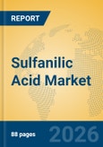 Sulfanilic Acid Market Insights, Analysis and Forecast 2026-2031- Product Image