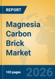 Magnesia Carbon Brick Market Insights, Analysis and Forecast 2026-2031- Product Image