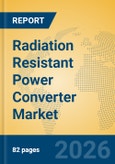 Radiation Resistant Power Converter Market Insights, Analysis and Forecast 2026-2031- Product Image