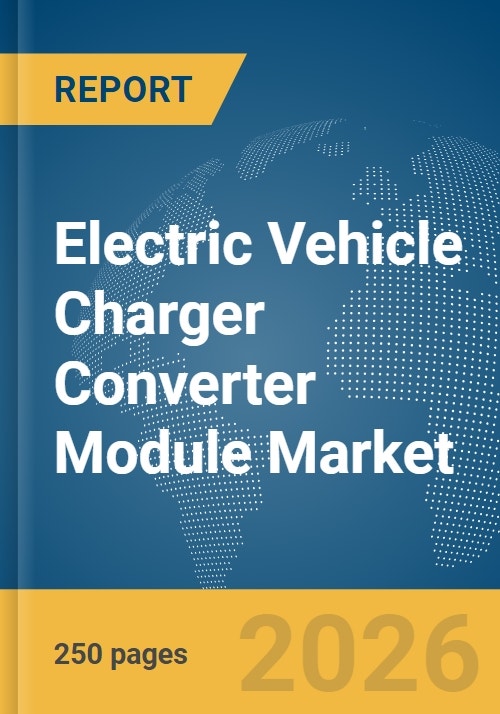 Electric Vehicle (EV) Charger Converter Module Market Report 2026