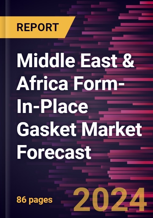 Middle East & Africa Form-In-Place Gasket Market Forecast to 2030 ...