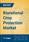 Biorational Crop Protection Market Insights 2025, Analysis and Forecast to 2030, by Market Participants, Regions, Technology, Application, Product Type - Product Image