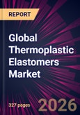 Global Thermoplastic Elastomers Market 2026-2030- Product Image