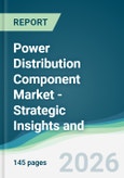 Power Distribution Component Market - Strategic Insights and Forecasts (2026-2031)- Product Image