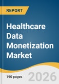 Healthcare Data Monetization Market Size, Share & Trends Analysis Report 2026-2033- Product Image