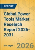 Global Power Tools Market Research Report 2026-2031- Product Image