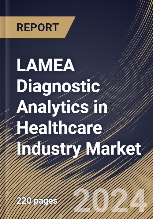 LAMEA Diagnostic Analytics in Healthcare Industry Market Size, Share ...