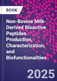 Non-Bovine Milk-Derived Bioactive Peptides. Production, Characterization, and Biofunctionalities- Product Image