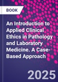 An Introduction to Applied Clinical Ethics in Pathology and Laboratory Medicine. A Case-Based Approach- Product Image