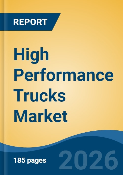 High Performance Trucks Market - Global Industry Size, Share, Trends ...