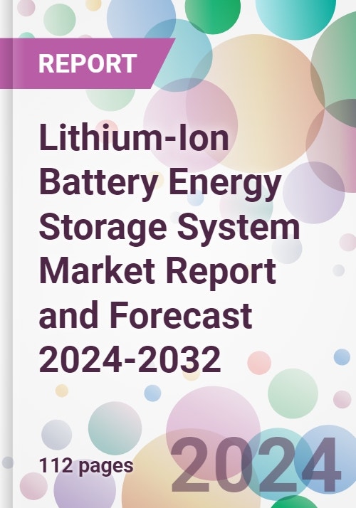 Lithium-Ion Battery Energy Storage System Market Report and Forecast ...