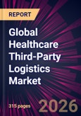 Global Healthcare Third-Party Logistics Market 2026-2030- Product Image