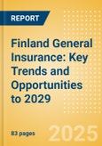 Finland General Insurance: Key Trends and Opportunities to 2029- Product Image