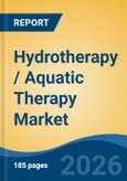 Hydrotherapy / Aquatic Therapy Market - Global Industry Size, Share, Trends, Opportunity, and Forecast, 2021-2031- Product Image