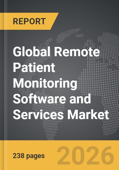 Remote Patient Monitoring Software and Services - Global Strategic ...
