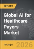 AI for Healthcare Payers - Global Strategic Business Report- Product Image