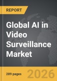 AI in Video Surveillance - Global Strategic Business Report- Product Image