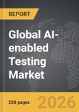 AI-enabled Testing - Global Strategic Business Report- Product Image