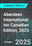 Aberdeen International Inc (AAB:TSE) Canadian Edition, 2025: Analytics, Extensive Financial Metrics, and Benchmarks Against Averages and Top Companies Within its Industry- Product Image