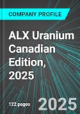 ALX Uranium (ALXEF:PINX) Canadian Edition, 2025: Analytics, Extensive Financial Metrics, and Benchmarks Against Averages and Top Companies Within its Industry- Product Image