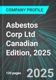Asbestos Corp Ltd (AB.H:TSX) Canadian Edition, 2025: Analytics, Extensive Financial Metrics, and Benchmarks Against Averages and Top Companies Within its Industry- Product Image