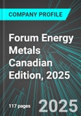 Forum Energy Metals (FMC:TSX) Canadian Edition, 2025: Analytics, Extensive Financial Metrics, and Benchmarks Against Averages and Top Companies Within its Industry- Product Image