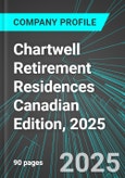 Chartwell Retirement Residences (CSH.UN:TSE) Canadian Edition, 2025: Analytics, Extensive Financial Metrics, and Benchmarks Against Averages and Top Companies Within its Industry- Product Image