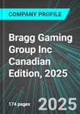 Bragg Gaming Group Inc (BRAG:NAS) Canadian Edition, 2025: Analytics, Extensive Financial Metrics, and Benchmarks Against Averages and Top Companies Within its Industry- Product Image