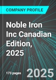 Noble Iron Inc (NIR.H:TSX) Canadian Edition, 2025: Analytics, Extensive Financial Metrics, and Benchmarks Against Averages and Top Companies Within its Industry- Product Image