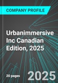 Urbanimmersive Inc (UI:TSX) Canadian Edition, 2025: Analytics, Extensive Financial Metrics, and Benchmarks Against Averages and Top Companies Within its Industry- Product Image