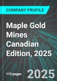 Maple Gold Mines (MGM:TSX) Canadian Edition, 2025: Analytics, Extensive Financial Metrics, and Benchmarks Against Averages and Top Companies Within its Industry- Product Image
