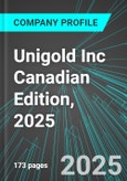 Unigold Inc (UGDIF:PINX) Canadian Edition, 2025: Analytics, Extensive Financial Metrics, and Benchmarks Against Averages and Top Companies Within its Industry- Product Image