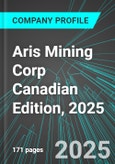 Aris Mining Corp (ARIS:TSE) Canadian Edition, 2025: Analytics, Extensive Financial Metrics, and Benchmarks Against Averages and Top Companies Within its Industry- Product Image
