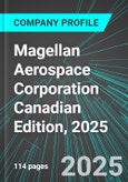 Magellan Aerospace Corporation (MAL:TSE) Canadian Edition, 2025: Analytics, Extensive Financial Metrics, and Benchmarks Against Averages and Top Companies Within its Industry- Product Image