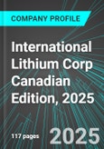 International Lithium Corp (ILHMF:PINX) Canadian Edition, 2025: Analytics, Extensive Financial Metrics, and Benchmarks Against Averages and Top Companies Within its Industry- Product Image