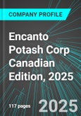 Encanto Potash Corp (ENCTF:PINX) Canadian Edition, 2025: Analytics, Extensive Financial Metrics, and Benchmarks Against Averages and Top Companies Within its Industry- Product Image