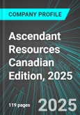 Ascendant Resources (ASND:TSE) Canadian Edition, 2025: Analytics, Extensive Financial Metrics, and Benchmarks Against Averages and Top Companies Within its Industry- Product Image