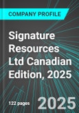 Signature Resources Ltd (SGGTF:PINX) Canadian Edition, 2025: Analytics, Extensive Financial Metrics, and Benchmarks Against Averages and Top Companies Within its Industry- Product Image