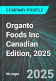 Organto Foods Inc (OGO:TSX) Canadian Edition, 2025: Analytics, Extensive Financial Metrics, and Benchmarks Against Averages and Top Companies Within its Industry- Product Image